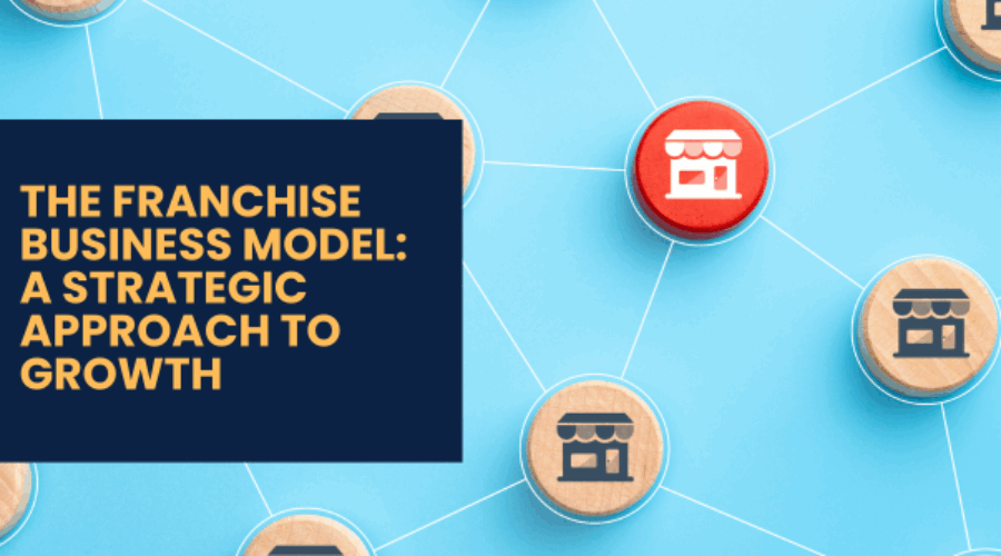 Scaling Smart: How Businesses Can Grow Rapidly Through the Franchise Route