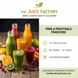 Start Your Success Story with The Juice Factory: A Comprehensive Guide to India’s Leading Health-Beverage Franchise